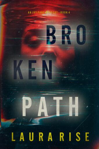 Broken Path (An Ivy Pane Suspense Thriller—Book 4)