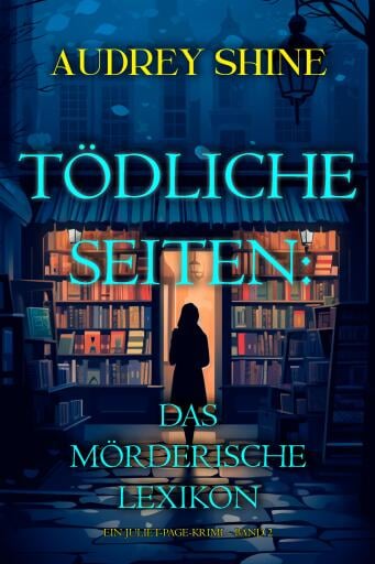 Tödliche Seiten: Das mörderische Lexikon (Ein Juliet-Page-Krimi – Band 2)