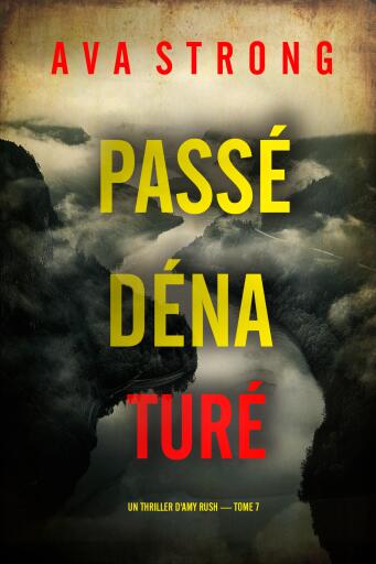 Passé dénaturé (Un thriller d'Amy Rush — tome 7)