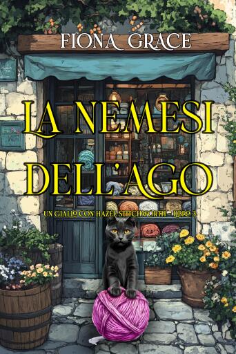 La Nemesi dell'Ago (Un giallo con Hazel Stitchworth - Libro 3)
