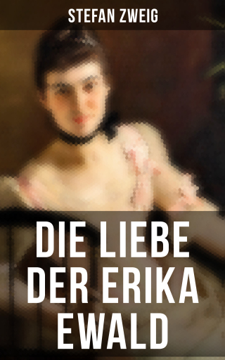 Portada del libro «Die Liebe der Erika Ewald», de Stefan Zweig