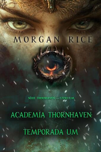 Portada del libro «Academia Thornhaven: Temporada Um (Série Thornhaven — Livro Um)», de Morgan Rice