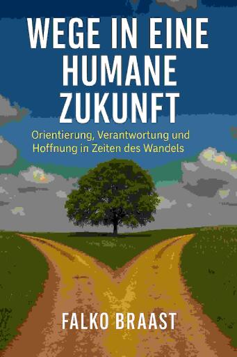 Wege in eine humane Zukunft