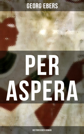 Per aspera (Historischer Roman)