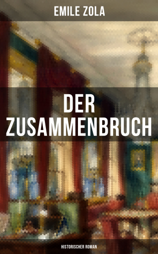Portada del libro «Der Zusammenbruch: Historischer Roman», de Émile Zola