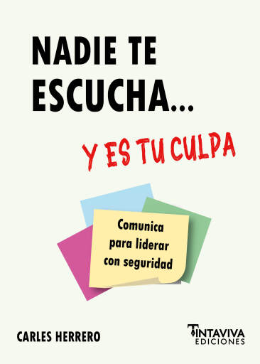 Nadie te escucha... y es tu culpa