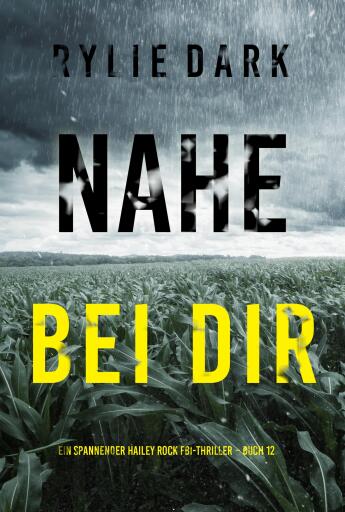 Nahe bei dir (Ein spannender Hailey Rock FBI-Thriller – Buch 12)