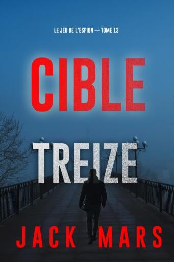 Cible treize (Le jeu de l'espion — Tome 13)
