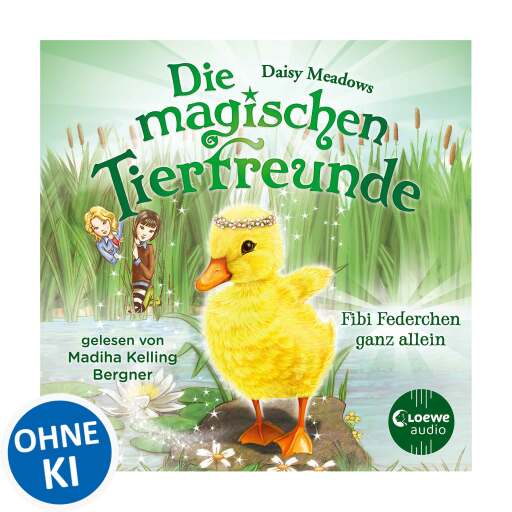 Die magischen Tierfreunde (Band 3) - Fibi Federchen ganz allein