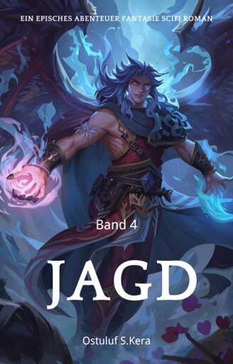 Jagd:Ein Episches Abenteuer Fantasie Scifi Roman(Band 4)