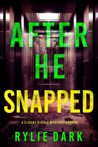 After He Snapped (A Sloane Riddle Suspense Thriller—Book Three)