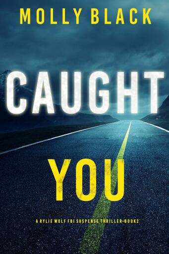 Portada del libro «Caught You (A Rylie Wolf FBI Suspense Thriller—Book Two)», de Molly Black