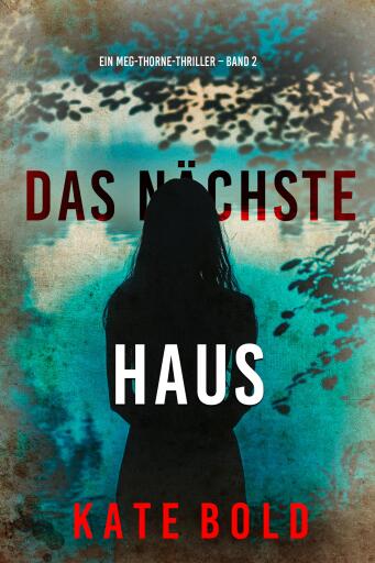 Das nächste Haus (Ein Meg-Thorne-Thriller – Band 2)