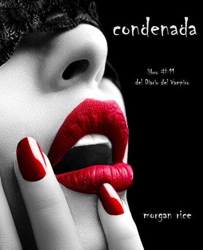 Portada del libro «Condenada (Libro #11 Del Diario Del Vampiro)», de Morgan Rice
