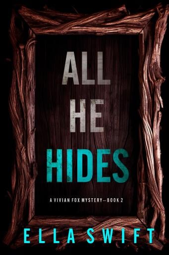All He Hides (A Vivian Fox Suspense Thriller—Book 2)