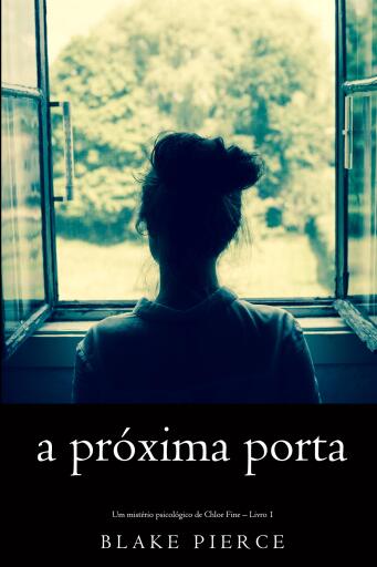 Portada del libro «A próxima porta (Um mistério psicológico de Chloe Fine – Livro 1)», de Blake Pierce