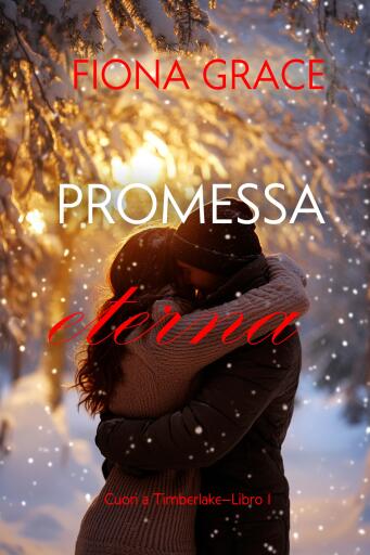 Promessa eterna (Cuori a Timberlake—Libro 1)