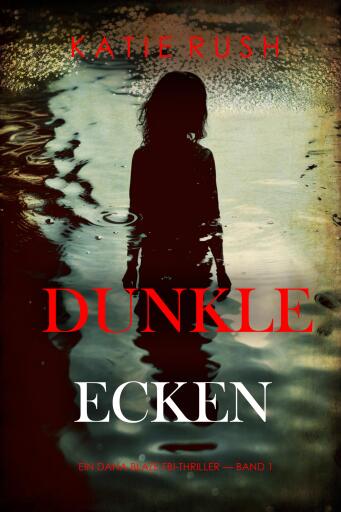 Dunkle Ecken (Ein Dana Blaze FBI-Thriller — Band 1)