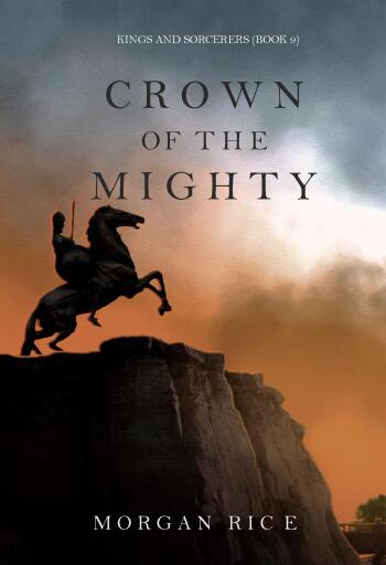 Portada del libro «Crown of the Mighty (Kings and Sorcerers—Book #9)», de Morgan Rice