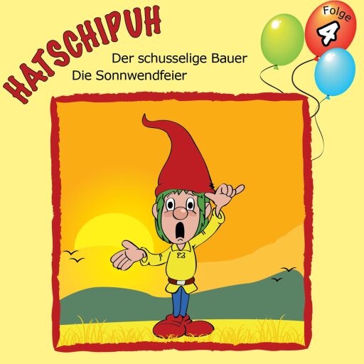 Hatschipuh - Der schusselige Bauer & Die Sonnwendfeier