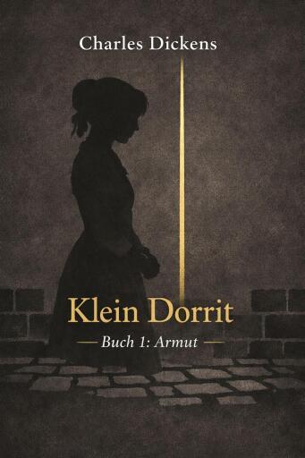 Klein Dorrit – Buch 1 Armut