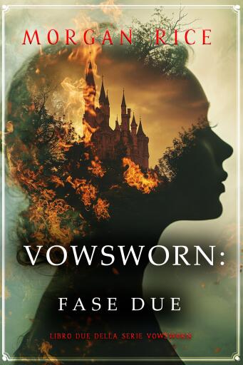 Portada del libro «Vowsworn: Fase Due (Libro Due della Serie Vowsworn)», de Morgan Rice