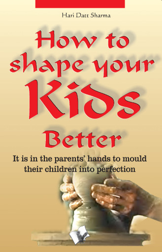 How To Shape Your Kids Better