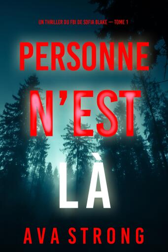Personne n'est là (Un thriller du FBI de Sofia Blake — Tome 1)