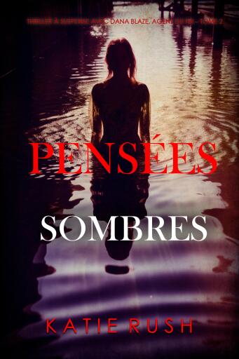 Pensées sombres (Thriller à suspense avec Dana Blaze, agent du FBI – Tome 2)