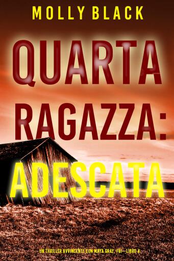 Portada del libro «Quarta Ragazza: Adescata (Un Thriller Avvincente con Maya Gray, FBI—Libro 4)», de Molly Black