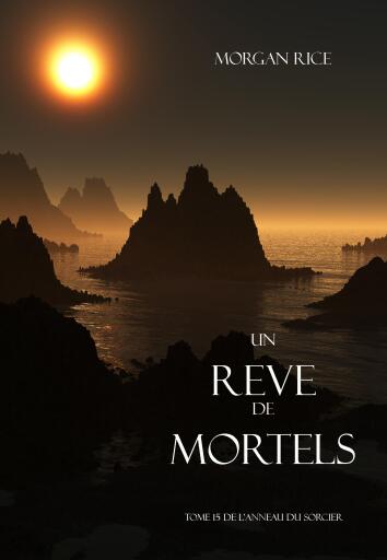 Portada del libro «Un Reve de Mortels (Tome 15 de l'Anneau Du Sorcier)», de Morgan Rice