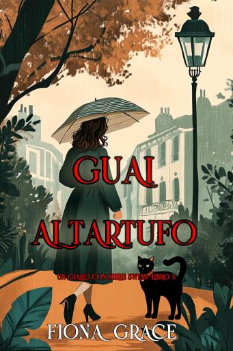 Portada del libro «Guai al tartufo (Un giallo con Millie Swiss—Libro 3)», de Fiona Grace