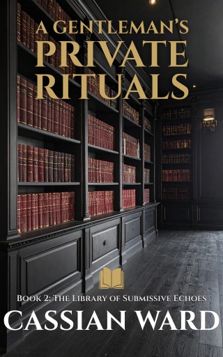 A Gentleman's Private Rituals – Book II