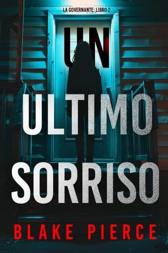 Un'Ultimo Sorriso (La Governante: Libro 2)