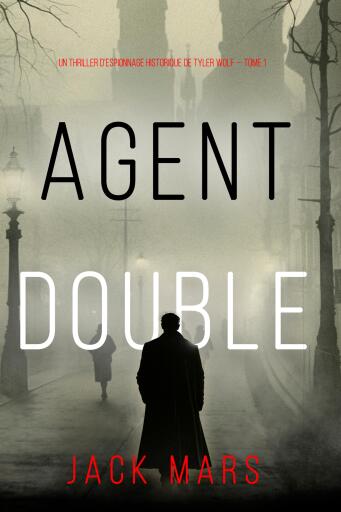 Agent Double (Un thriller d'espionnage historique de Tyler Wolf — Tome 1)