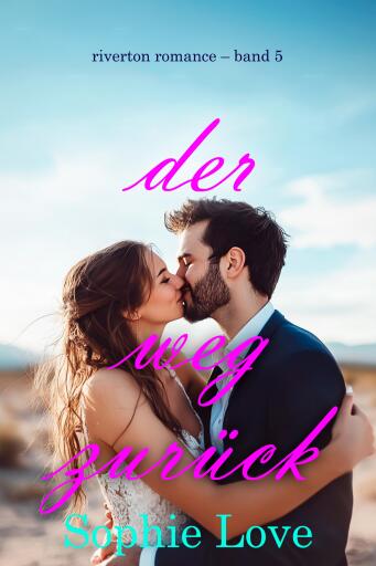 Der Weg zurück (Riverton Romance – Band 5)