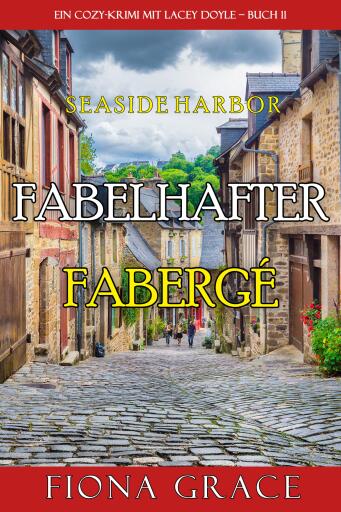 Fabelhafter Fabergé (Ein Cozy-Krimi mit Lacey Doyle – Buch 11)