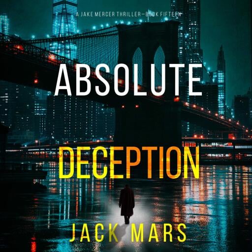 Portada del audiolibro «Absolute Deception (A Jake Mercer Political Thriller—Book Fifteen)», de Jack Mars