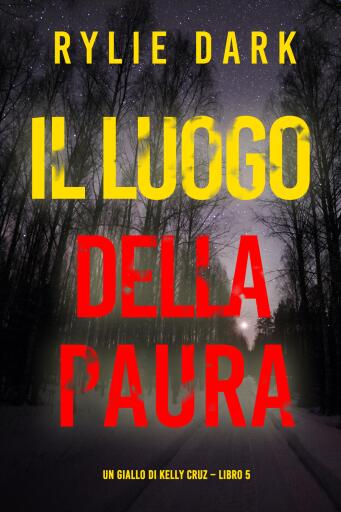 Il Luogo Della Paura (Un giallo di Kelly Cruz – Libro 5)