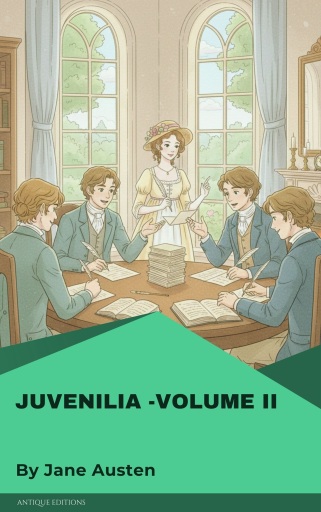 Juvenilia – Volume II