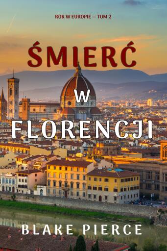 Śmierć w Florencji (Rok w Europie — Tom 2)