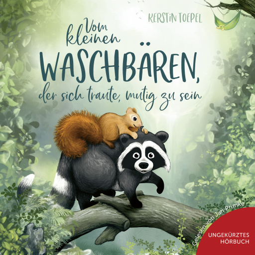 Vom kleinen Waschbären, der sich traute, mutig zu sein