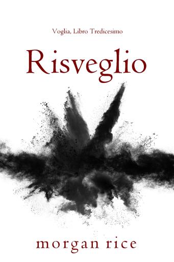 Portada del libro «Risveglio (Voglia, Libro Tredicesimo)», de Morgan Rice