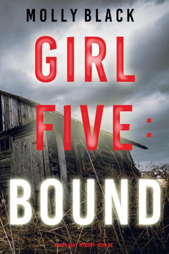 Portada del libro «Girl Five: Bound (A Maya Gray FBI Suspense Thriller—Book 5)», de Molly Black