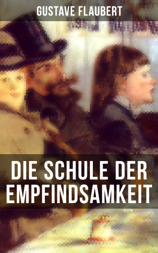 Portada del libro «Die Schule der Empfindsamkeit», de Gustave Flaubert