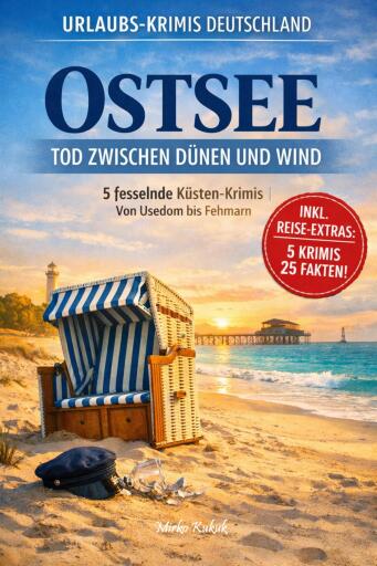 Urlaubs-Krimis Deutschland: Ostsee – Tod zwischen Dünen und Wind