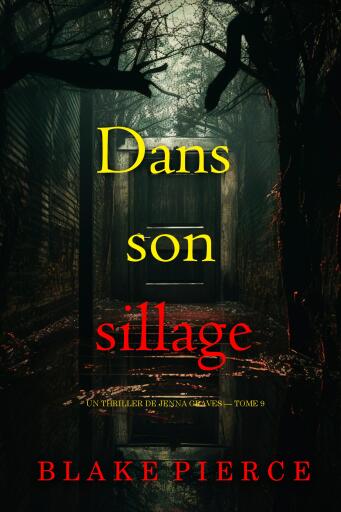 Portada del libro «Dans son sillage (Un thriller de Jenna Graves — tome 9)», de Blake Pierce