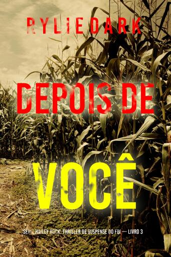 Depois de Você (Série Hailey Rock: Thriller de Suspense do FBI — Livro 3)