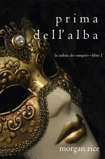 Portada del libro «Prima dell'Alba (La Caduta dei Vampiri—Libro 1)», de Morgan Rice