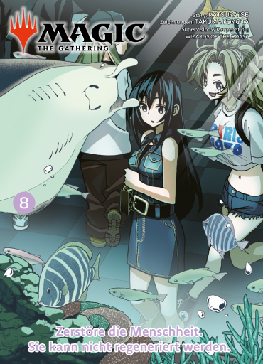 MAGIC - THE GATHERING, Band 8 - Zerstöre die Menschheit. Sie kann nicht regeneriert werden